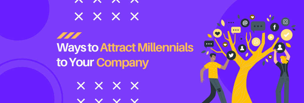 ways to attract millennials to an organization