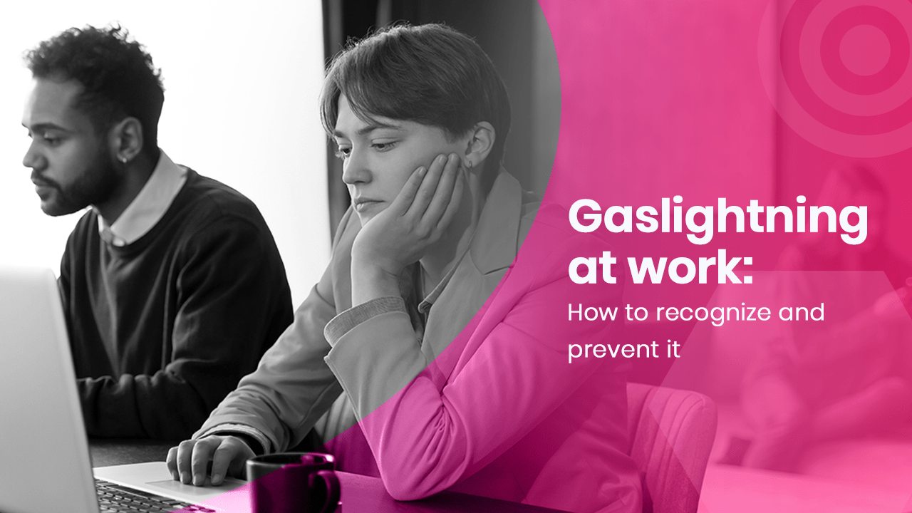 Gaslighting at Work How To Recognize and Prevent It