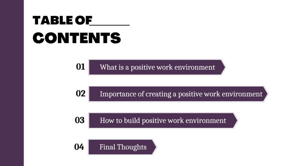 Table of Contents for the blog post: 5 Ways to Improve Positive Work Environment.