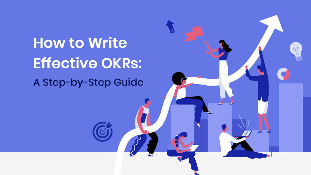 How To Write Effective OKRs: A Step-by-Step Guide | HR Blogs For The ...