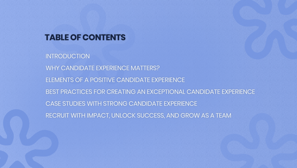 table of content for The Power of Candidate Experience in Recruitment