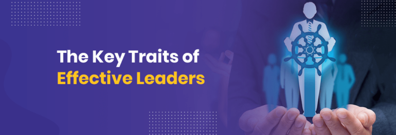 The Key Traits Of Effective Leadership 6612